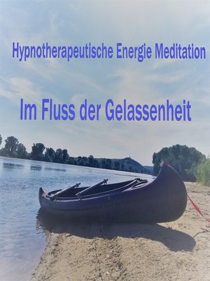 cover image of Hypnotherapeutische Energie Meditation--Im Fluss der Gelassenheit